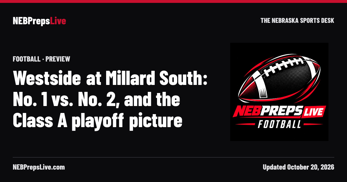 Westside at Millard South: No. 1 vs. No. 2, and the Class A playoff ...