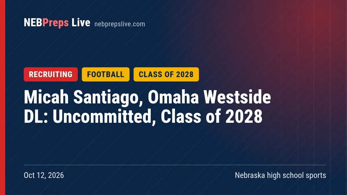 Micah Santiago, Omaha Westside DL: Uncommitted, Class of 2028